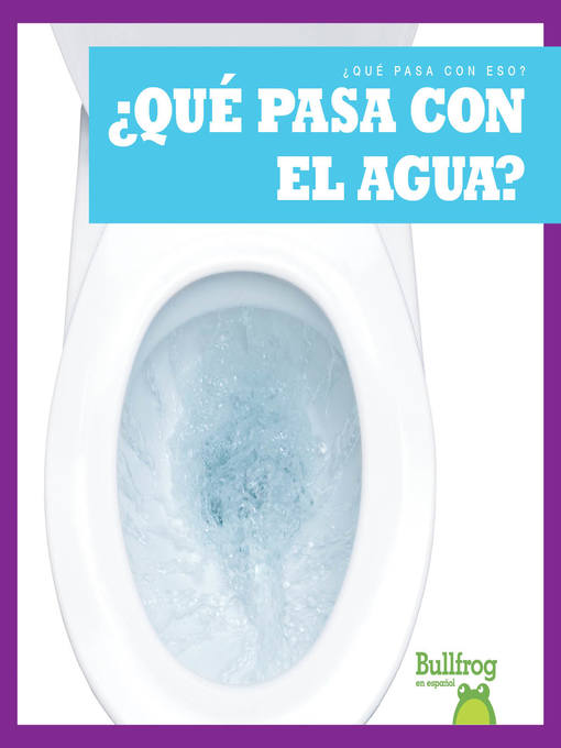 Title details for ¿Qué pasa con el agua? (Where Does Water Go?) by Charlie W. Sterling - Available